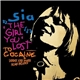 Sia - The Girl You Lost To Cocaine